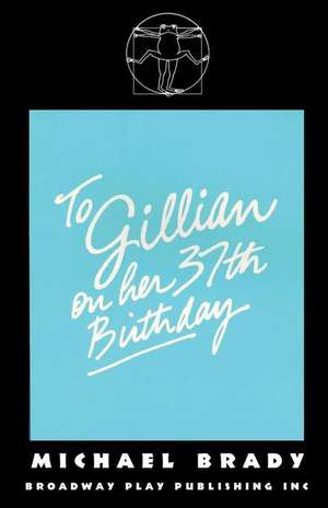 To Gillian on Her 37th Birthday de Michael Brady