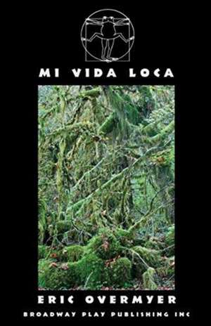 Mi Vida Loca de Eric Overmyer