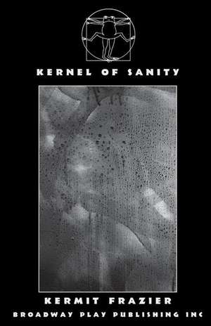 Kernel of Sanity de Kermit Frazier