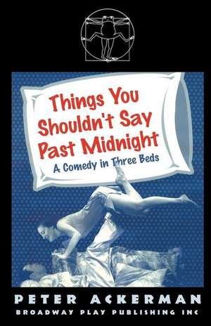 Things You Shouldn't Say Past Midnight de Peter Ackerman