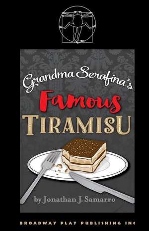 Grandma Serafina's Famous Tiramisu de Samarro, Jonathan J.