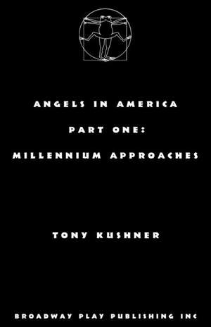 Angels in America, Part One: Millennium Approaches de Tony Kushner