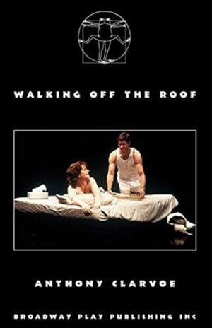 Walking Off The Roof de Anthony Clarvoe