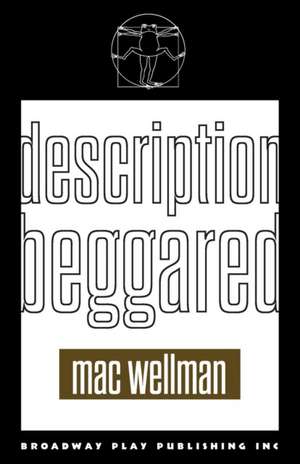 Description Beggared de Mac Wellman