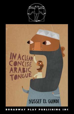 In a Clear Concise Arabic Tongue de Yussef El Guindi