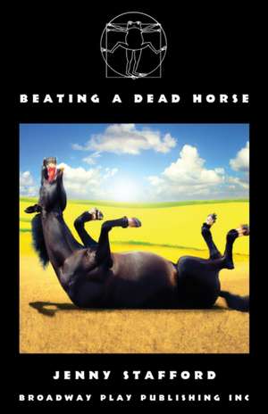 Beating a Dead Horse de Jenny Stafford