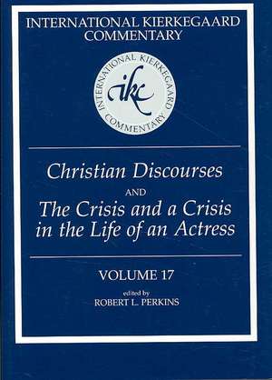 Christian Discourses and the Crisis and a Crisis in the Life of an Actress de Soren Kierkegaard