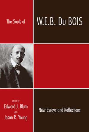 The Souls of W.E.B. Du Bois: New Essays and Reflections de Edward J. Blum