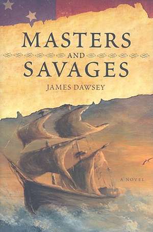 Masters and Savages de James M. Dawsey