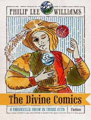 The Divine Comics: A Vaudeville Show in Three Acts de Philip Lee Williams