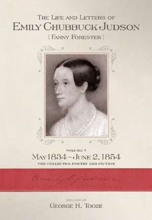 The Life and Letters of Emily Chubbuck Judson, Volume 7: The Collected Poetry and Fiction de George H. Tooze