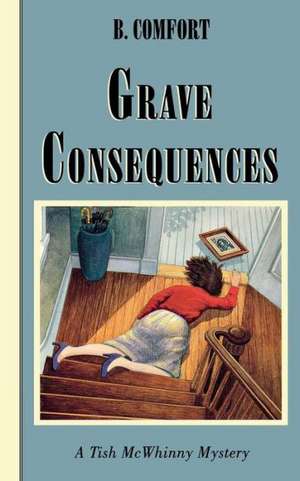 Grave Consequences – A Vermont Mystery de B Comfort