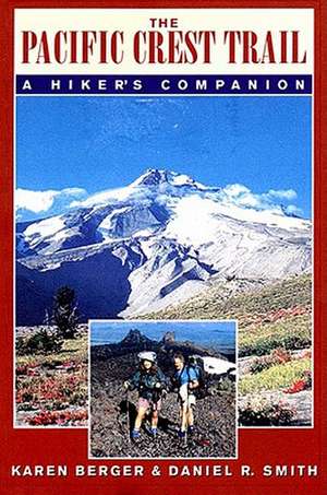 The Pacific Crest Trail: A Hiker's Companion de Karen Berger