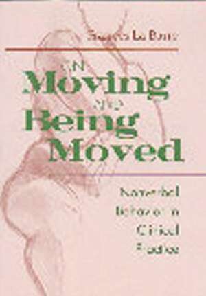 On Moving and Being Moved: Nonverbal Behavior in Clinical Practice de Frances La Barre