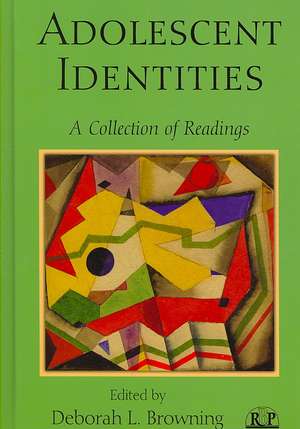 Adolescent Identities: A Collection of Readings de Deborah L. Browning