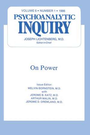 On Power: Psychoanalytic Inquiry, 6.1 de Melvin Bornstein