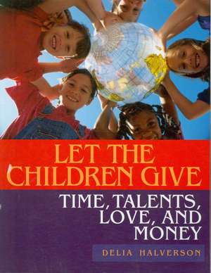 Let the Children Give de Delia Halverson