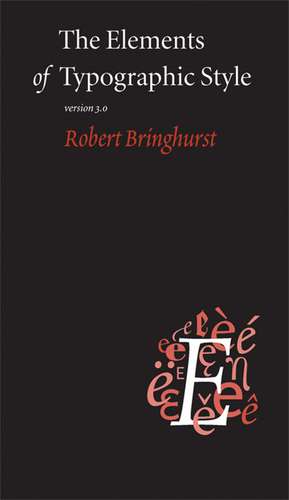 The Elements of Typographic Style: Version 3.2 de Robert Bringhurst