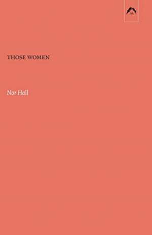 Those Women de Nor Hall