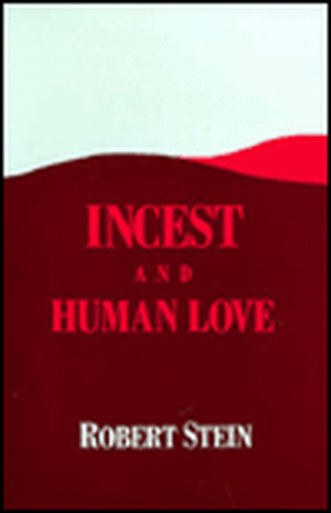 Incest and Human Love de Robert Stein