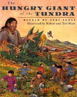 The Hungry Giant of the Tundra de Teri Sloat