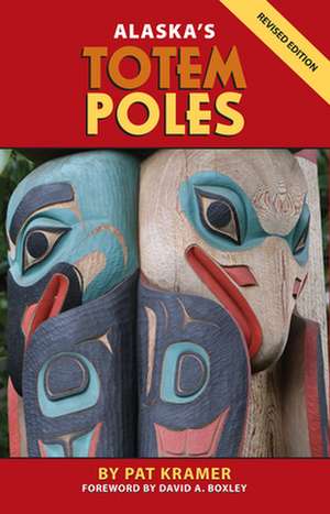 Alaska's Totem Poles de Pat Kramer