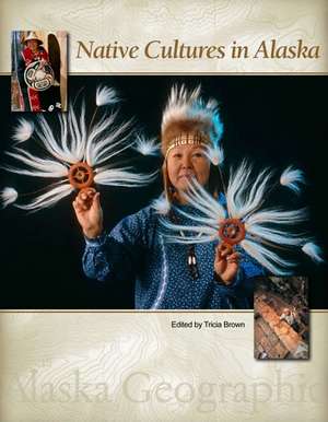 Native Cultures in Alaska: Looking Forward, Looking Back de Tricia Brown