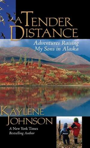 Tender Distance de Kaylene Johnson