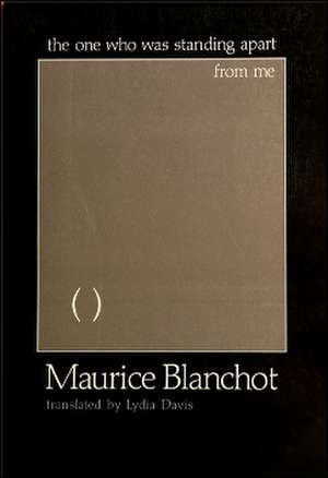 The One Who Is Standing Apart from Me de Maurice Blanchot