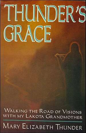 Thunder's Grace de Mary Elizabeth Thunder