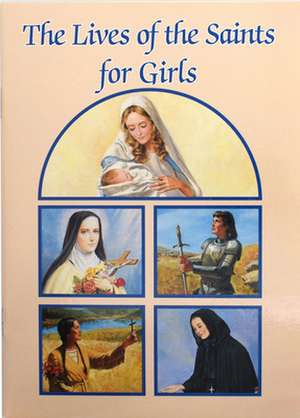 Lives of the Saints for Girls de Louis M. Savary