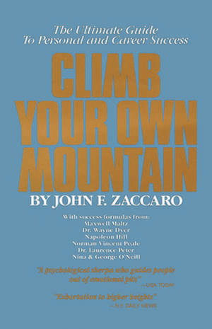 Climb Your Own Mountain de John F. Zaccaro