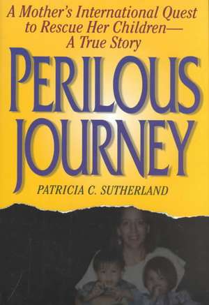 Perilous Journey de Patricia C. Sutherland