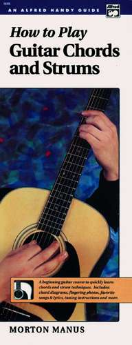 How to Play Guitar Chords and Strums de Morton Manus