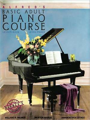 Alfred's Basic Adult Piano Course Lesson Book, Bk 3 de Willard A. Palmer