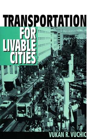 Transportation for Livable Cities de Vukan Vuchic