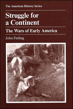 Struggle for a Continent – The Wars of Early America de J Ferling