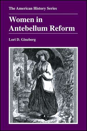 Women in Antebellum Reform de L.D Ginzberg