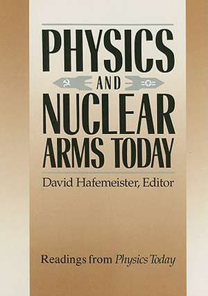 Physics and Nuclear Arms Today de David Hafemeister