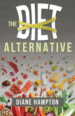 Diet Alternative W/Study Guide de Dianne Hampton