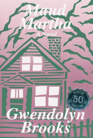 Maud Martha: A Novel de Gwendolyn Brooks