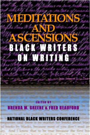 Meditations and Ascension: Black Writers on Writing de Brenda M. Greene