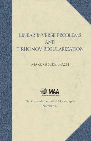 Linear Inverse Problems and Tikhonov Regularization de Mark Gockenbach