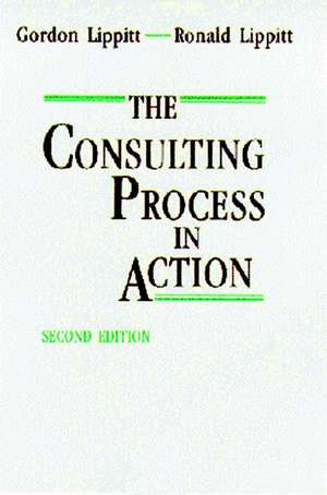 The Consulting Process in Action de Gordon L Lippitt