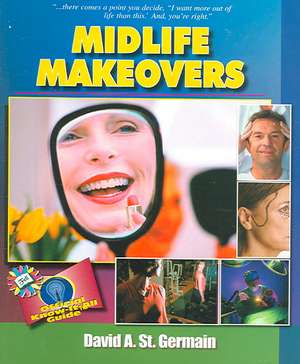 Midlife Makeovers: Official Know-It All Guide de David A. St. Germain