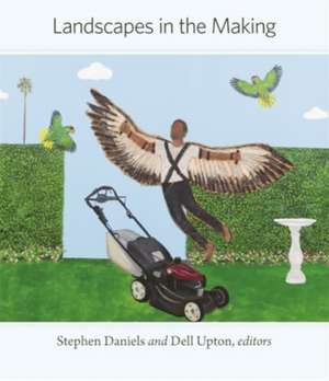 Landscapes in the Making de Dell Upton