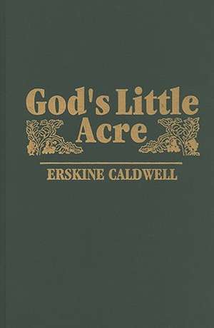 God's Little Acre de Erskine Caldwell