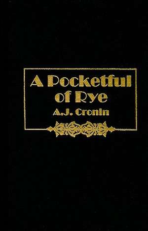 A Pocketful of Rye de A. J. Cronin