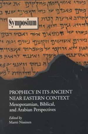 Prophecy in Its Ancient Near Eastern Context de Martti Nissinen