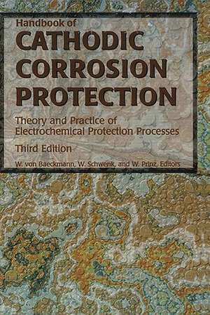 Handbook of Cathodic Corrosion Protection de Walter von Baeckmann